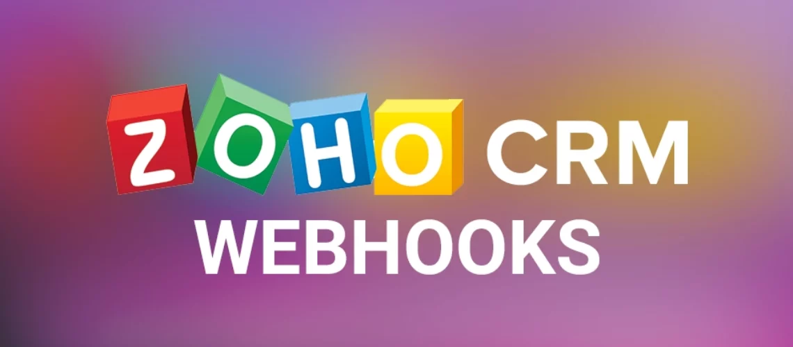 All You Need to Know About Zoho Webhooks