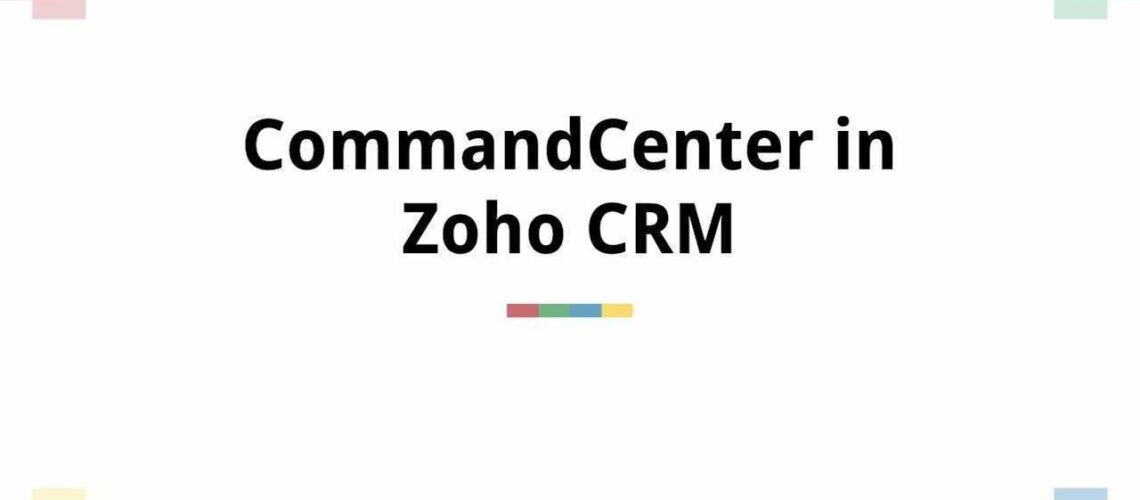 Zoho CRM Command Center